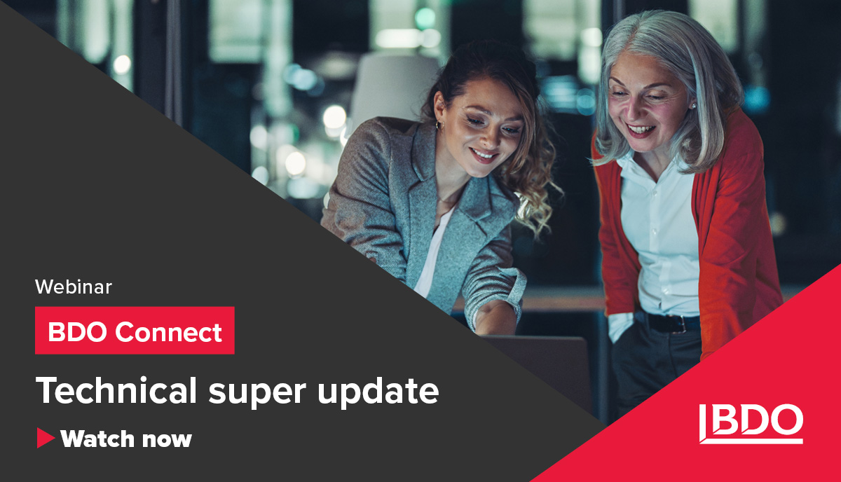 BDO Connect technical super update webinar